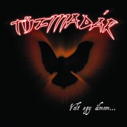 Tuzmadar : Volt Egy Álmom...